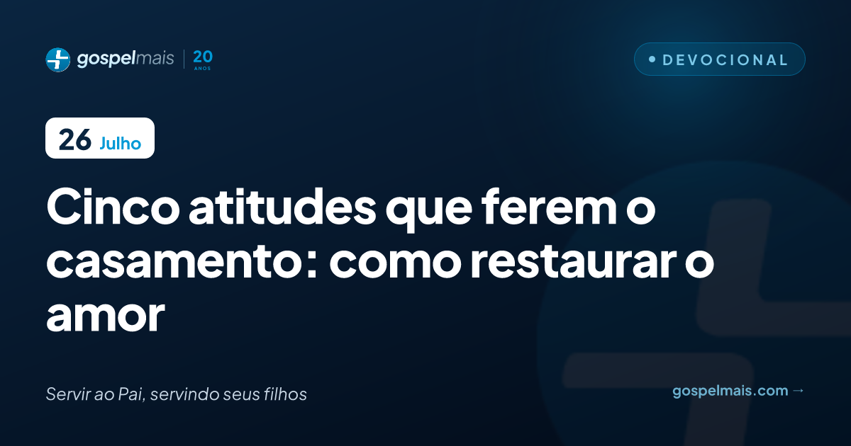 Cinco Atitudes que Ferem o Casamento: Como Restaurar o Amor e a Comunicação