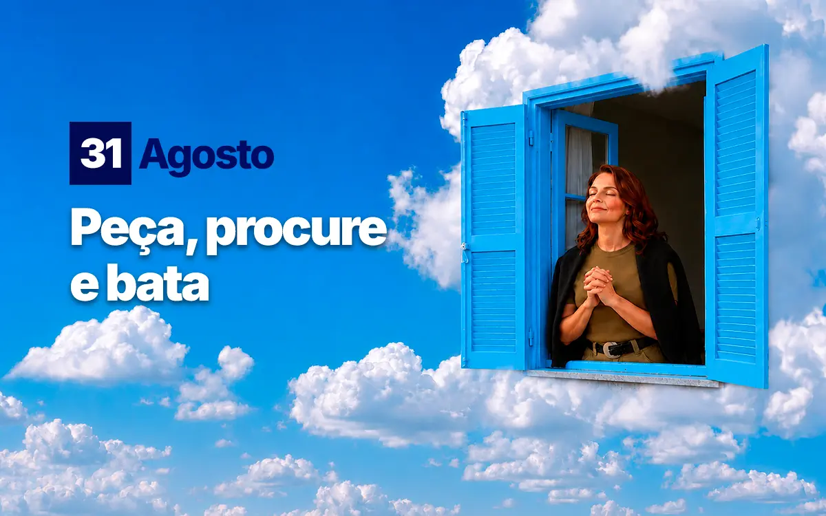 A Importância da Oração: Peça, Procure e Bata com Fé